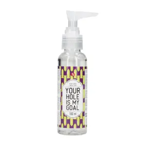 Your Hole Is My Goal - Anaal Glijmiddel - 100 ml